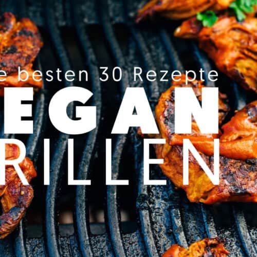 Vegan grilling - my 30 favorite recipes