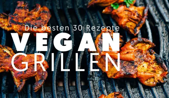 Vegan grilling - my 30 favorite recipes